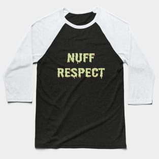 nuff respect Baseball T-Shirt